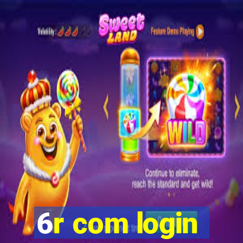 6r com login